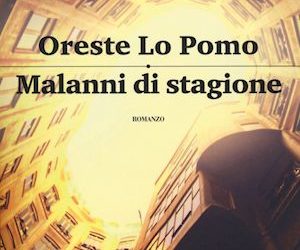 Malanni di Stagione, il romanzo provocatorio di Lo Pomo