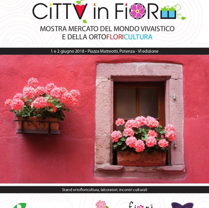 1, 2 e 3 Giugno 2018 – Città in Fiore a Potenza