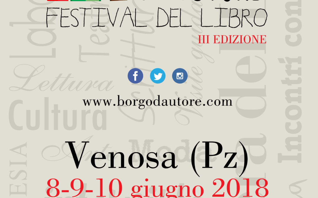 8, 9 e 10 Giugno 2018 a Venosa il festival del libro “Borgo d’Autore”