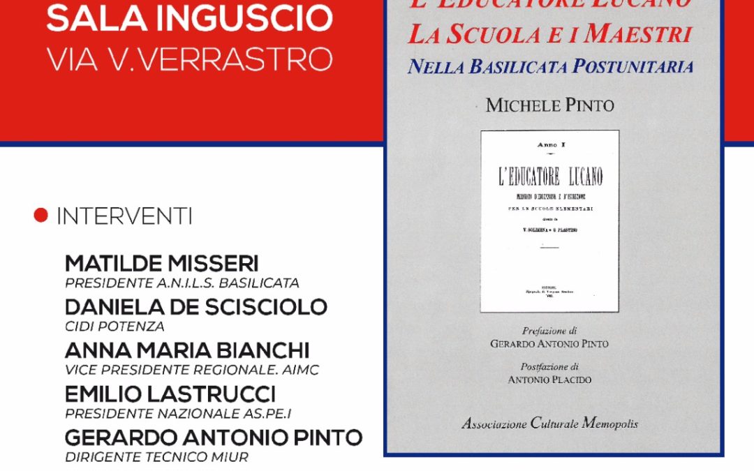 6 Giugno 2018 – Presentazione del libro “L’educatore Lucano La Scuola e I Maestri nella Basilicata Postunitaria”