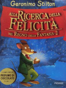 GERONIMO STILTON - ALLA RICERCA DELLA FELICITA'